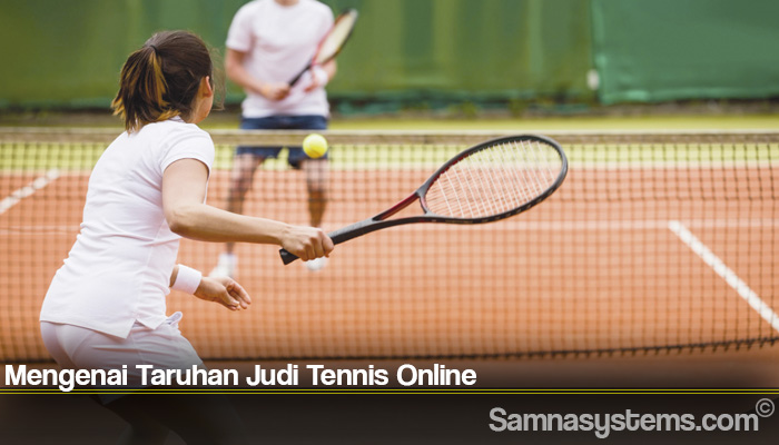 Mengenai Taruhan Judi Tennis Online